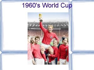 1960s World Cup The World Cup 1966 Between