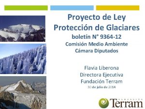 Proyecto de Ley Proteccin de Glaciares boletn N