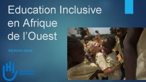 Education Inclusive en Afrique de lOuest RUNION GENIE