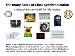 The many Faces of Clock Synchronization Christoph Lenzen