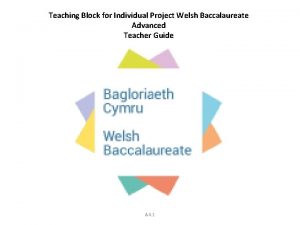 Teaching Block for Individual Project Welsh Baccalaureate Advanced