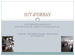 IUT dORSAY UNIVERSIT PARISSUD SITUE SUR LE CAMPUS