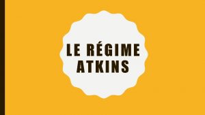 LE RGIME ATKINS I LES PRINCIPES DU RGIME