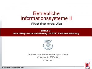 Betriebliche Informationssysteme II Wirtschaftsuniversitt Wien Einheit 3 Geschftsprozessmodellierung