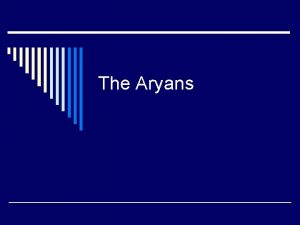 The Aryans Who were the Aryans o Lived
