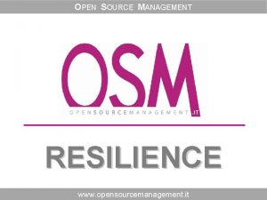 OPEN SOURCE MANAGEMENT RESILIENCE www opensourcemanagement it Quali