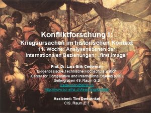 Konfliktforschung I Kriegsursachen im historischen Kontext 11 Woche