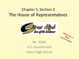 Chapter 5 Section 2 The House of Representatives