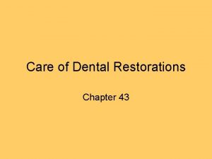 Care of Dental Restorations Chapter 43 Dental Amalgam