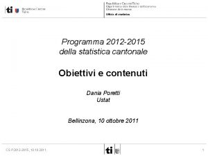 Programma 2012 2015 della statistica cantonale Obiettivi e