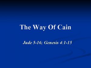 The Way Of Cain Jude 5 16 Genesis