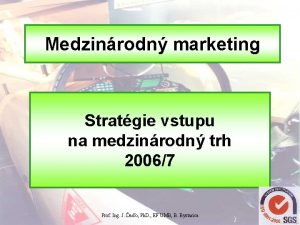 Medzinrodn marketing Stratgie vstupu na medzinrodn trh 20067