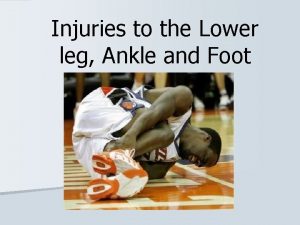 Injuries to the Lower leg Ankle and Foot