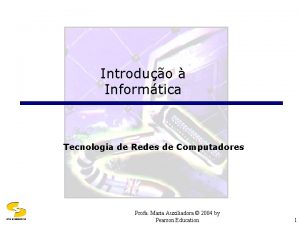 Introduo Informtica Tecnologia de Redes de Computadores DSCCEEIUFCG