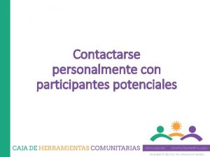 Contactarse personalmente con participantes potenciales Copyright 2014 by