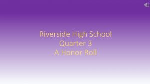 Riverside High School Quarter 3 A Honor Roll