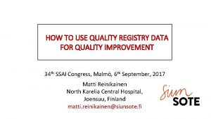 HOW TO USE QUALITY REGISTRY DATA FOR QUALITY