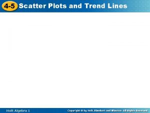 4 5 Scatter Plots and Trend Lines Holt
