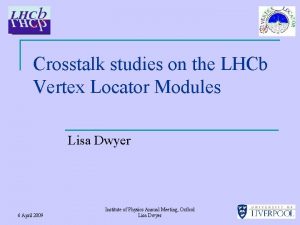 Crosstalk studies on the LHCb Vertex Locator Modules