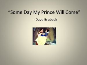 Some Day My Prince Will Come Dave Brubeck