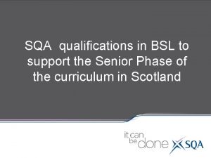 SQA qualifications in BSL to support the Senior
