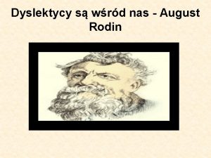 Dyslektycy s wrd nas August Rodin Auguste Rodin