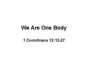 We Are One Body 1 Corinthians 12 12