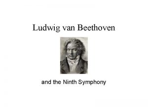 Ludwig van Beethoven and the Ninth Symphony Background