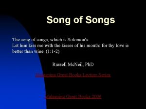 Song of Songs The song of songs which