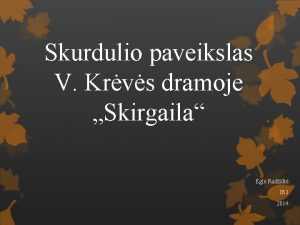 Skurdulio paveikslas V Krvs dramoje Skirgaila Egl Radit