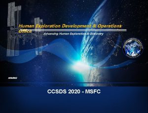 Human Exploration Development Operations Office Advancing Human Exploration