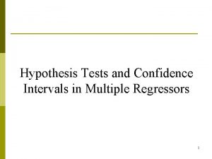 Hypothesis Tests and Confidence Intervals in Multiple Regressors