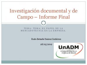 Investigacin documental y de Campo Informe Final TEMA