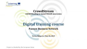 Crowd Stream CROWDfunding to main STREAM innovation Digital