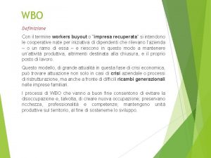 WBO Definizione Con il termine workers buyout o