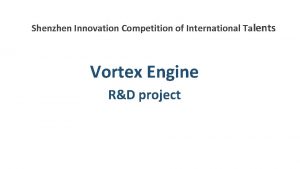 Shenzhen Innovation Competition of International Talents Vortex Engine