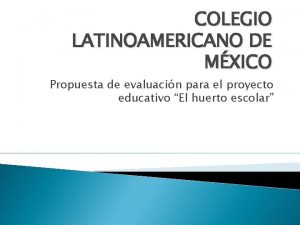 COLEGIO LATINOAMERICANO DE MXICO Propuesta de evaluacin para