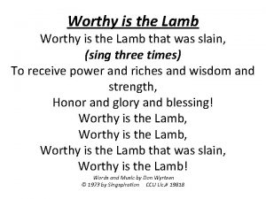 Worthy is the Lamb that was slain sing