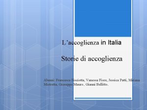 Laccoglienza in Italia Storie di accoglienza Alunni Francesca