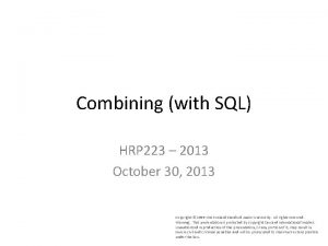 Combining with SQL HRP 223 2013 October 30