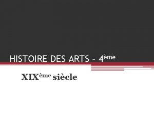 HISTOIRE DES ARTS 4me XIXme sicle Le radeau