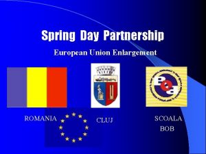 Spring Day Partnership European Union Enlargement ROMANIA CLUJ