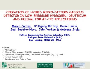 OPERATION OF HYBRID MICROPATTERN GASEOUS DETECTOR IN LOWPRESSURE