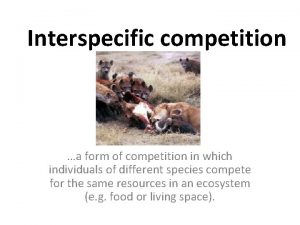 Interspecific competition a form of competition in which