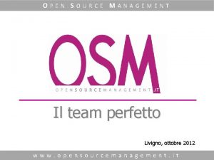 OPEN SOURCE MANAGEMENT Il team perfetto Livigno ottobre