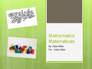 Mathematics Matemticas By Katie Miller Por Katie Miller