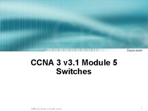 CCNA 3 v 3 1 Module 5 Switches