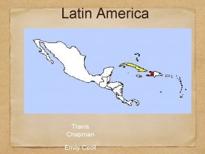 Latin America Travis Chapman Emily Cecil Region Latin