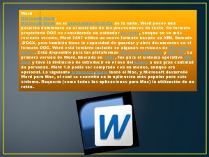 Word Microsoft Word es el procesador de texto