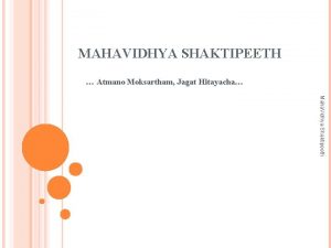 MAHAVIDHYA SHAKTIPEETH Atmano Moksartham Jagat Hitayacha Maha Vidhya